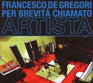 Francesco De Gregori - Per Brevita' Chiamato Artista
