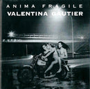 Valentina Gautier  Anima Fragile - CD