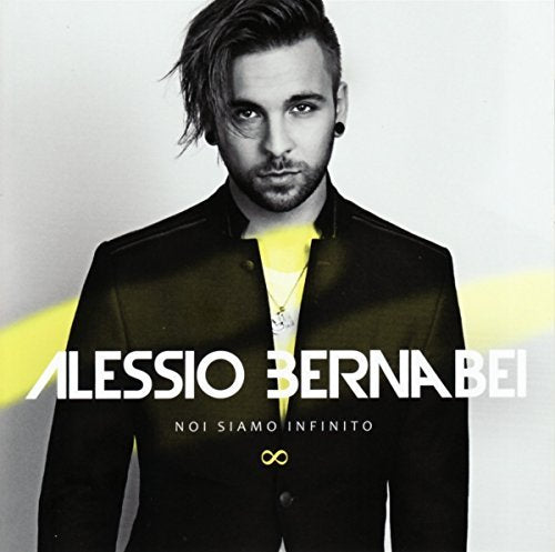 Alessio Bernabei - Noi Siamo Infinito