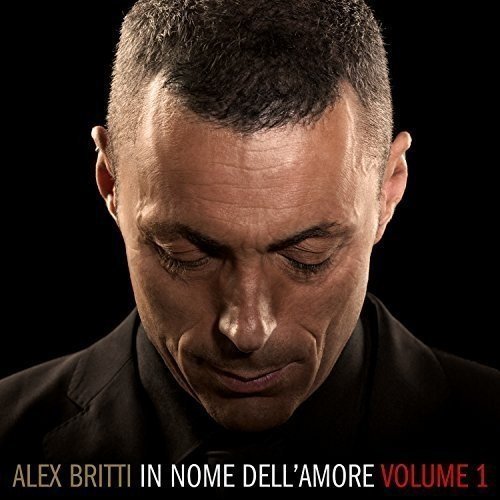 Alex Britti - In Nome Dell'Amore Volume 1