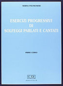 POLTRONIERI - ESERCIZI PROGRESSIVI DI SOLFEGGIO PARLATI E CANTATI
