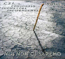 C.S.I. Consorzio Suonatori Indipendenti - Noi Non Ci Saremo Vol. 1