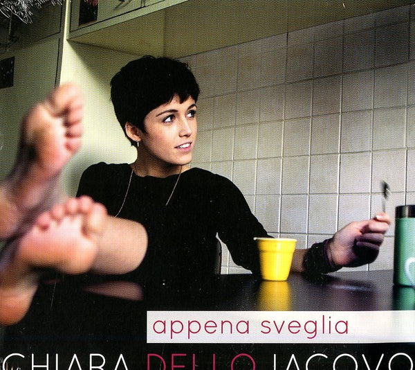 Chiara Dello Iacovo - Appena Sveglia