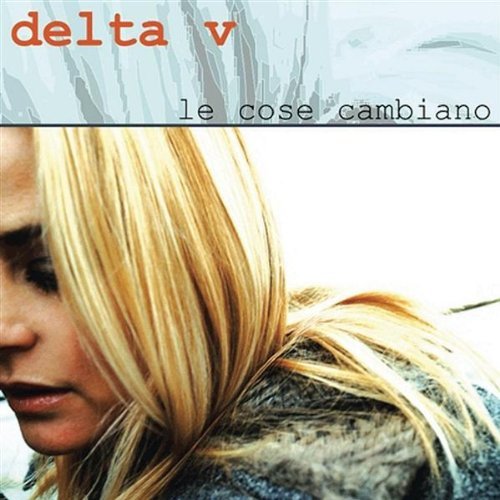 Delta V - Le Cose Cambiano