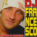 Dj Francesco - Il Mondo Di Francesca