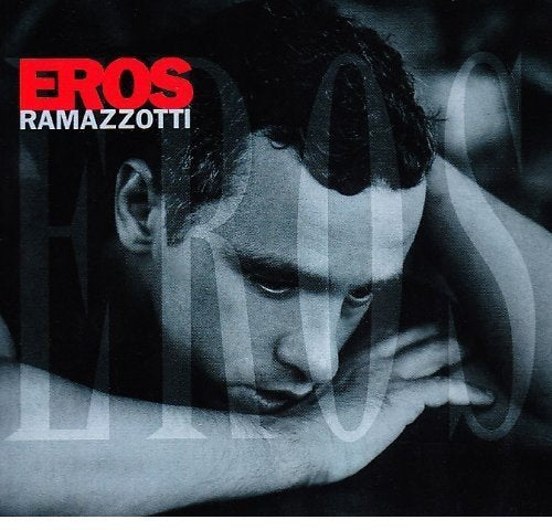 Eros Ramazzotti - Eros