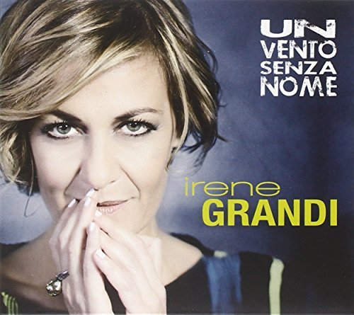 Irene Grandi - Un Vento Senza Nome