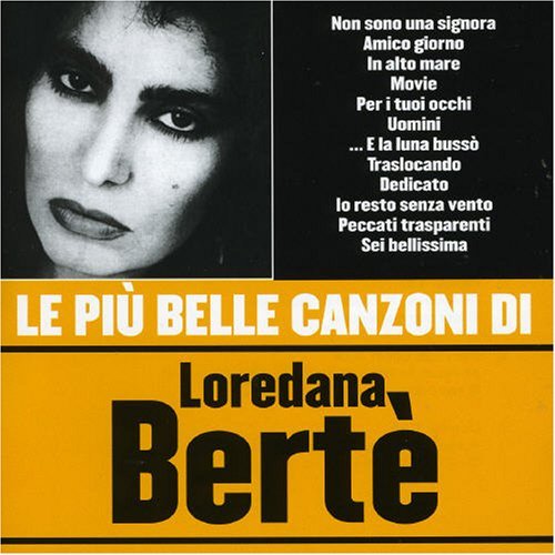 Loredana Berte' - Le Piu' Belle Canzoni Di Loredana Berte'