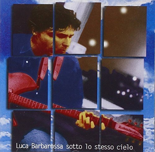 Luca Barbarossa - Sotto Lo Stesso Cielo