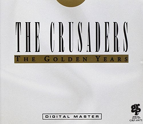 Crusaders (The) - The Golden Years