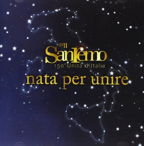 Sanremo 150 Unita' D'Italia - Nata Per Unire