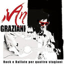 GRAZIANI, IVAN - ROCK E BALLATE PER QUATTRO STAGIONI