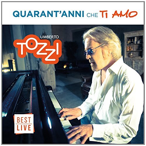 Umberto Tozzi - Quarant'Anni Che Ti Amo (2 Cd)