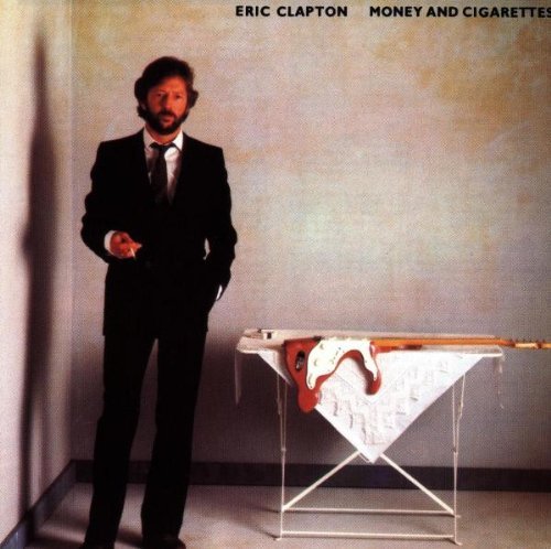 Eric Clapton - Money And Cigarettes