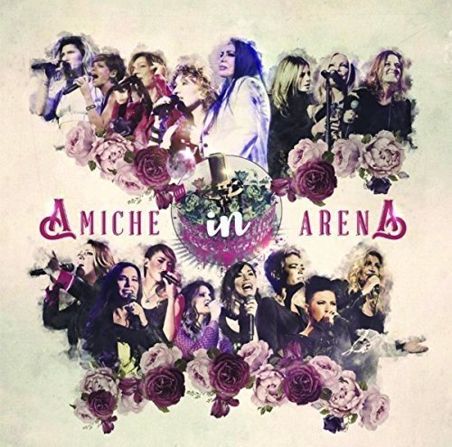 Amiche In Arena - Amiche In Arena (2 Cd+Dvd)