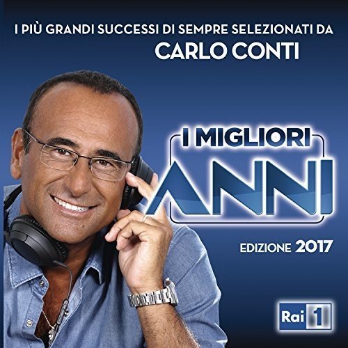 Migliori Anni (I) - Edizione 2017 (2 Cd)