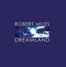 Robert Miles - Dreamland