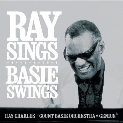 Ray Charles & The Count Basie Orchestra - Ray Sings, Basie Swings