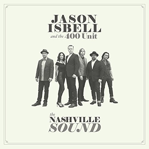 JASON ISBELL AND THE 400 UNIT - NASHVILLE SOUND