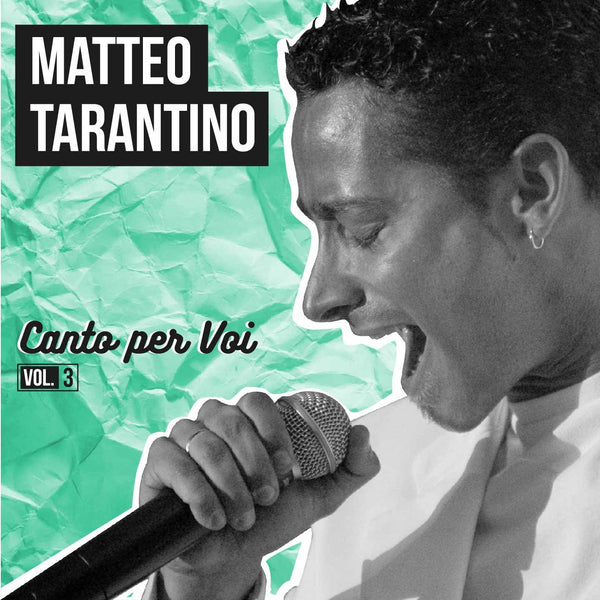 Matteo Tarantino - Canto Per Voi VOL.3
