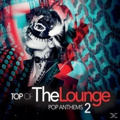 AA.VV. - TOP OF THE LOUNGE - POP ANTHEMS 2