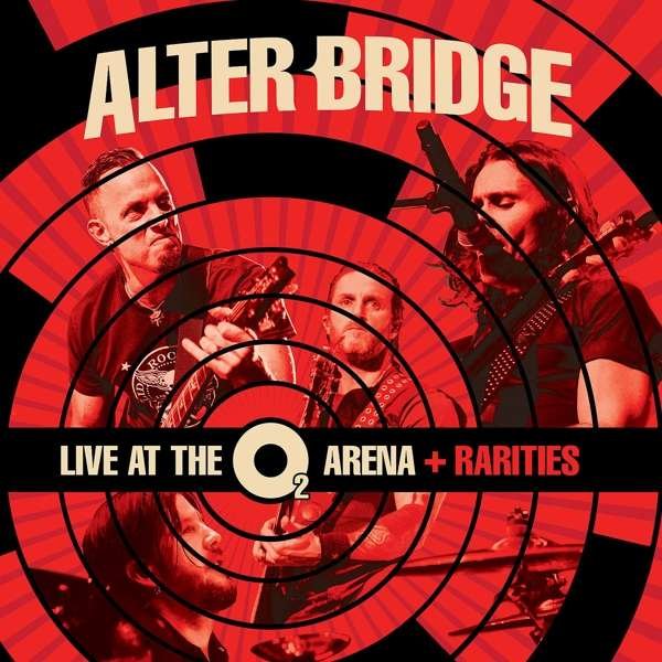 ALTER BRIDGE -  LIVE AT THE 02 ARENA + RARITIES