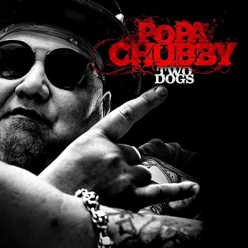 POPA CHUBBY - TWO DOGS