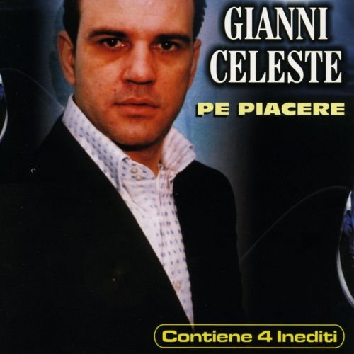 Gianni Celeste - Pe Piacere