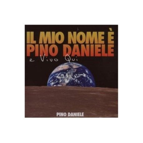 Pino Daniele - Il Mio Nome E' Pino Daniele E Vivo Qui