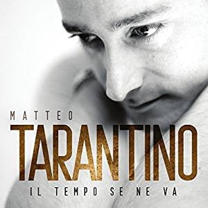 MATTEO TARANTINO  - IL TEMPO SE NE VA