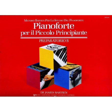 BASTIEN: PIANOFORTE PER IL PICCOLO PRINCIPIANTE  PREPARATORIO B