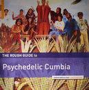 AA.VV. - THE ROUGH GUIDE TO PSYCHEDELIC CUMBIA [LP]
