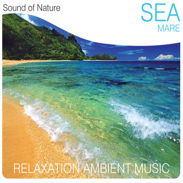 SOUND OF NATURE - SEA MARE - RELAXATION AMBIENT MUSIC