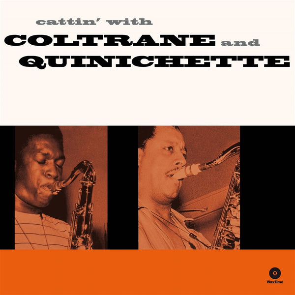 COLTRANE JOHN / QUINICHETTE PAUL - CATTIN' WITH COLTRANE & QUINICHETTE [LP]