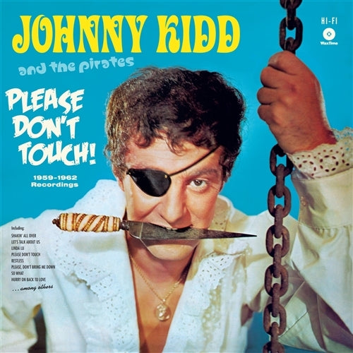 KIDD JOHNNY & THE PIRATES - PLEASE DON'T TOUCH [LP]