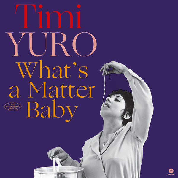 YURO TIMI - WHAT'S A MATTER BABY [LP]