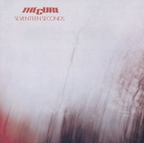 Cure (The) - Seventeen Seconds (Remastered)