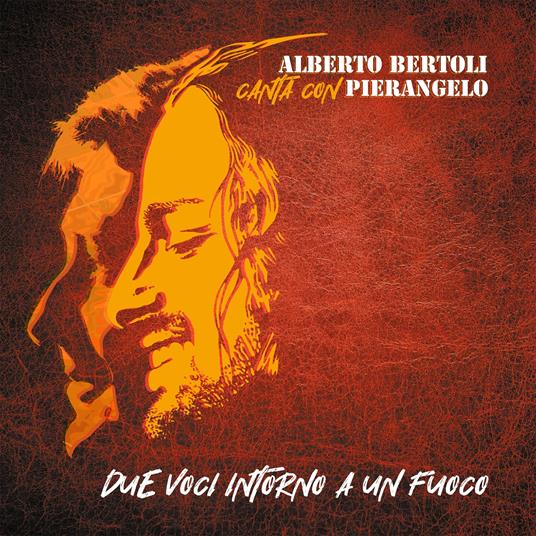 BERTOLI ALBERTO - DUE VOCI INTORNO A UN FUOCO - CD