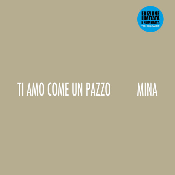 MINA - TI AMO COME UN PAZZO VINILE AZZURRO LTD. ED. - LP